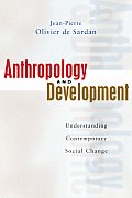 Anthropology and Development: Understanding Comtemporary Social Change