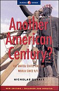 Another American Century The United States & the World Since 9 11