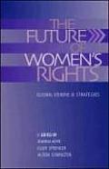 The Future of Women's Rights: Global Visions and Strategies