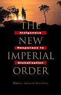 The New Imperial Order: Indigenous Responses to Globalization