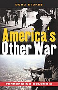 America's Other War: Terrorizing Colombia