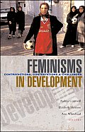 Feminisms in Development: Contradictions, Contestations and Challenges