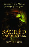 Sacred Encounters Shamanism & Magical J