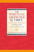 Spiritual Medicine of Tibet Heal Your Spirit Heal Yourself