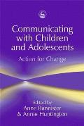 Communicating with Children and Adolescents: Action for Change