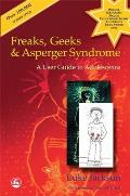 Freaks Geeks & Asperger Syndrome A User Guide to Adolescence