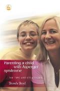 Parenting a Child with Asperger Syndrome 200 Tips & Strategies
