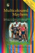 Multicolored Mayhem: Parenting the Many Shades of Adolescence, Autism, Asperger Syndrome and Ad/HD