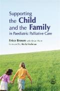 Supporting the Child and the Family in Paediatric Palliative Care