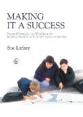 Making It a Success: Practical Strategies and Worksheets for Teaching Students with Autism Spectrum Disorder