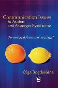Communication Issues in Autism and Asperger Syndrome: Do We Speak the Same Language?