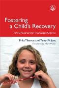 Fostering a Child's Recovery: Family Placement for Traumatized Children