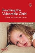 Reaching the Vulnerable Child: Therapy with Traumatized Children