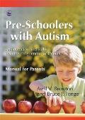 Pre-Schoolers with Autism: An Education and Skills Training Program for Parents--Manual for Parents