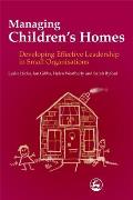 Managing Children's Homes: Developing Effective Leadership in Small Organisations