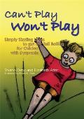 Can't Play Won't Play: Simply Sizzling Ideals to Getting the Ball Rolling for Children with Dyspraxia