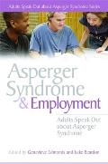 Asperger Syndrome & Employment Adults Speak Out About Asperger Syndrome