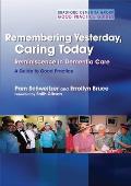 Remembering Yesterday, Caring Today: Reminiscence in Dementia Care: A Guide to Good Practice