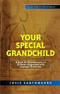 Your Special Grandchild: A Book for Grandparents of Children Diagnosed with Asperger Syndrome