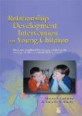 Relationship Development Intervention with Young Children Interventions with Infants & Preschoolers