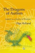 The Dragons of Autism: Autism as a Source of Wisdom