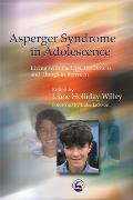 Asperger Syndrome in Adolescence Living with the Ups the Downs & Things in Between