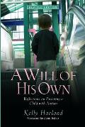 A Will of His Own: Reflections on Parenting a Child with Autism - Revised Edition