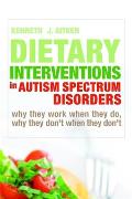 Dietary Interventions in Autism Spectrum Disorders Why They Work When They Do Why They Dont When They Dont
