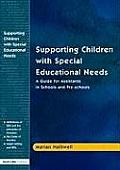 Supporting Children with Special Educational Needs: A Guide for Assistants in Schools and Pre-schools