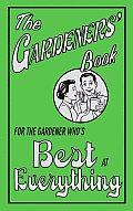 Gardeners Book For the Gardener Whos Best at Everything