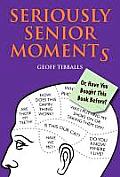 Seriously Senior Moments Or Have You Bought This Book Before