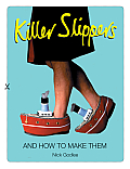 Killer Slippers & How to Make Them