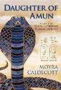 Daughter of Amun: Queen Hatshepsut, Pharaoh of Egypt - A Novel