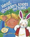 Head, Shoulders, Knees & Toes, and Other Action Rhymes: Copy Us and Sing Along!
