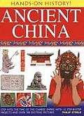 Ancient China: Step Into the Time of the Chinese Empire, with 15 Step-By-Step Projects and Over 300 Exciting Pictures
