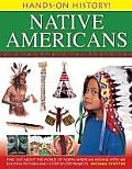 Hands-On History! Native Americans: Find Out about the World of North American Indians, with 400 Exciting Pictures and 15 Step-By-Step Projects