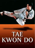Tae Kwon Do: The Essential Guide to Mastering the Art