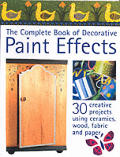Complete Book Of Decorative Paint Effects 30 Creative Projects Using Ceramics Wood Fabric & Paper