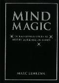 Mind Magic Extraordinary Tricks to Mystify Baffle & Entertain