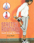 Stretch Routines Health Through Flexibil