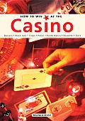 How to Win at the Casino Baccara Black Jack Craps Poker Punto Banco Roulette Slots