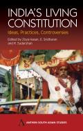 India's Living Constitution: Ideas, Practices, Controversies