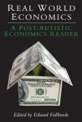 Real World Economics: A Post-Autistic Economics Reader