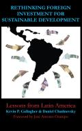 Rethinking Foreign Investment for Sustainable Development: Lessons from Latin America