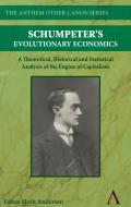 Schumpeter's Evolutionary Economics: A Theoretical, Historical and Statistical Analysis of the Engine of Capitalism