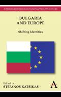 Bulgaria and Europe: Shifting Identities