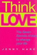 Think Love The Seven Secrets Of Love T
