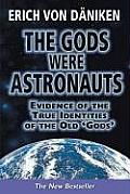 Gods Were Astronauts Evidence Of The Tru