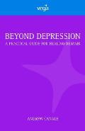 Beyond Depression A Practical Guide for Healing Despair