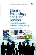 Library Technology and User Services: Planning, Integration, and Usability Engineering